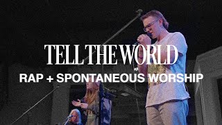 Tell The World Rap  Spontaneous Worship [upl. by Deidre]