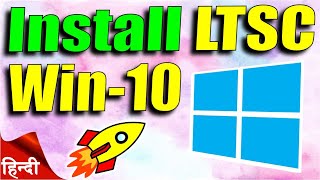 Install Windows 10 LTSC Enterprise Edition from USB [upl. by Bedad]