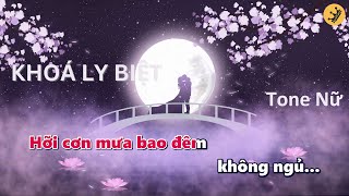 KHOÁ LY BIỆT  KARAOKE TONE NỮ [upl. by Tamer]