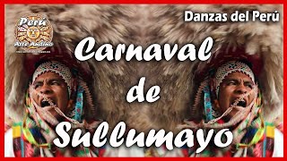 «【 Danza carnaval de SULLUMAYO 】» Cusco » Música y Danzas del Perú 🐹 [upl. by Eli462]