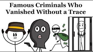 Famous Criminals Who VANISHED Without a TRACE [upl. by Sipple841]