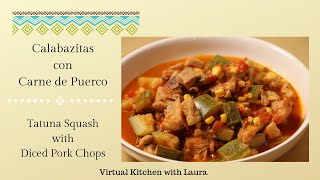 How to ⎮ Calabazita con Carne de Puerco ⎮Tatuna Squash with Diced Pork Chops [upl. by Leirea]