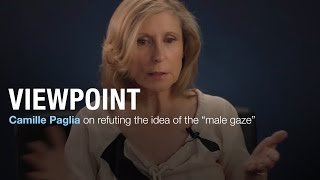 Christina Hoff Sommers and Camille Paglia on the quotmale gazequot  VIEWPOINT [upl. by Bigot]