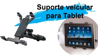 Suporte Veicular para Tablet para fixar no encosto do banco do carro [upl. by Euhc]