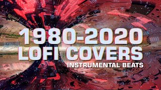 19802020 LoFi Covers Popular Songs  Instrumental Beats [upl. by Ellene]