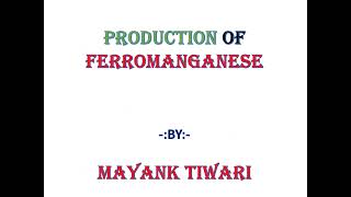 PRODUCTION OF FERROMANGANESE [upl. by Neruat]