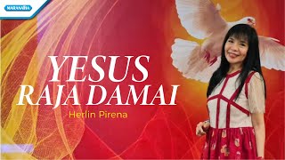 Yesus Raja Damai  Herlin Pirena Official lyric video [upl. by Rowen]