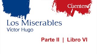 AUDIOLIBRO Los Miserables Parte 2 Libro 6 [upl. by Kresic879]