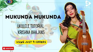 MUKUNDA MUKUNDA  Krishna Devotional Song  UKULELE TUTORIAL KRISHNA SONGS  ASWATHI MUSIC CAFE [upl. by Inalial]