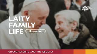 LaityFamilyLife The Podcast  Episode 1 Grandparents and the Elderly [upl. by Enellek]