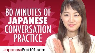 80 Minutes of Japanese Conversation Practice  Improve Speaking Skills [upl. by Etnoj667]