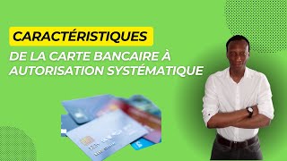 Quelles sont les caractéristiques de la carte bancaire à autorisation systématique [upl. by Blanchard]