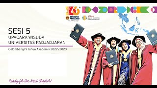 Upacara Wisuda Universitas Padjadjaran Gelombang IV Tahun Akademik 2022 2023 Sesi 5 [upl. by Lienet]