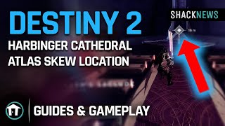 Destiny 2  Harbinger Cathedral Atlas Skew Location [upl. by Eurd]