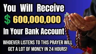 You Will Receive 💲600000000 In Your Bank Account‼️Powerful Daily Prayer For Wealth And Abundance [upl. by Mairim188]