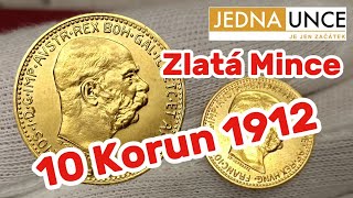 Zlatá mince 10 korun 1912 František Josef I Novo ražba a dlouhodobá hodnota Gold and Silver stacker [upl. by Acnalb]