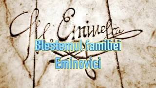 BLESTEMUL FAMILIEI EMINOVICI [upl. by Asenaj533]