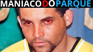 O Maníaco do Parque O Horror que Ninguém Esqueceu [upl. by Urquhart]