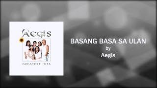 BASANG BASA SA ULAN  Aegis Lyric Video OPM [upl. by Etnemelc]