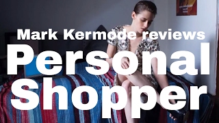 Personal Shopper reviewed by Mark Kermode [upl. by Ailemor]