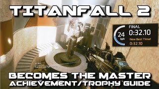 Titanfall 2  Becomes the Master AchievementTrophy Guide  The Gauntlet in 32 Seconds [upl. by Ynamad]