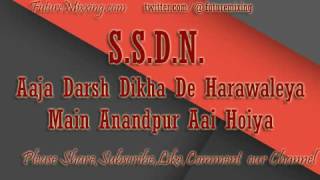 New SSDN Bhajan  Aaja Darsh Dikha De Harawaley main anandpur aai hoiya [upl. by Con371]