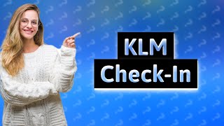 Does KLM have online check in [upl. by Kain853]