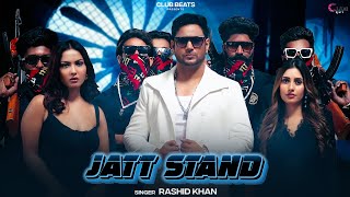 Jatt stand  Rashid khan  club Beats  new song  2024  Rk [upl. by Baily]