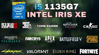 i5 1135G7  Intel Iris Xe Graphics  Test in 15 Games in 2022 [upl. by Melia]