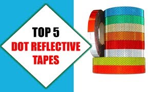 Top 5 Best DOT Reflective Tapes 2018  Best DOT Reflective Tape Review By Jumpy Express [upl. by Orelie]