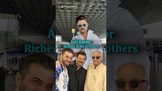 Richest in Anil Kapoor amp His Brothers bollywood anilkapoor sanjaykapoor boneykapoor [upl. by Ladnik572]