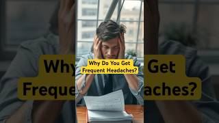 Why Do You Get Frequent HeadachesHeadaches HealthTips Wellness shorts [upl. by Bonni978]