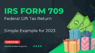 IRS Form 709 Gift Tax Return  Simple Example for 2023  StepbyStep Guide [upl. by Kam]