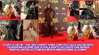 THE RED CARPET  LERO KULI GULE WACHILENDO TAONANI MAVALIDWE ENA KUVALA NGATI GULUGUFE ENA BONTHA [upl. by Brewster]