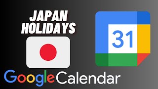 How to Add Japan Holidays to Google Calendar [upl. by Lang21]