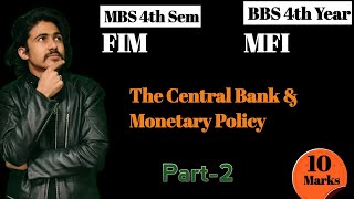 Central bank and monetary policy bbs 4th year MFI MBS 4th Sem fim  Part 2 [upl. by Lenard]