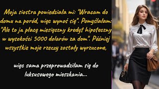 Moja siostra powiedziała mi quotWracam do domu na poród więc wynoś sięquot Pomyślałam quotAle to ja [upl. by Dnumsed634]