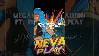 Megan Thee Stallion  Neva Play ft RM RAP RM Adaptación al español rm [upl. by Enisaj]