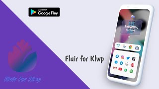 Fluir for Klwp [upl. by Eimmis]