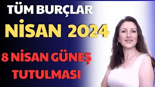 NİSAN 2024 BURÇ YORUMLARI  8 NİSAN KOÇ BURCUNDA GÜNEŞ TUTULMASI  TÜM BURÇLAR [upl. by Ahsino]