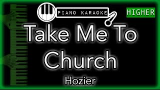 Take Me To Church HIGHER 3  Hozier  Piano Karaoke Instrumental [upl. by Onilatac]