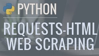 Python Tutorial Web Scraping with RequestsHTML [upl. by Smeaj]