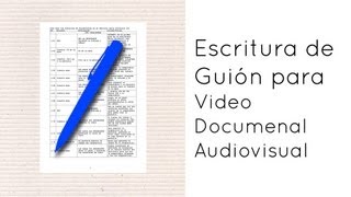 Como Hacer un Guion de Video  Documental  Audiovisual [upl. by Ahsercul]