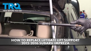 How to Replace Liftgate Lift Supports 20122016 Subaru Impreza [upl. by Bashee29]