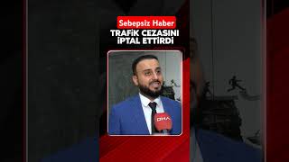 Trafik Cezasını İptal Ettirdihaberler haber gündem türkiye sondakika [upl. by Shayna]