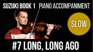 7 Long Long Ago  Piano Accompaniment  Slow Practice  Suzuki Book 1 [upl. by Analahs]