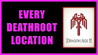 Dragon Age 2  Find Every Deathroot Location  4K Ultra HD [upl. by Feingold]