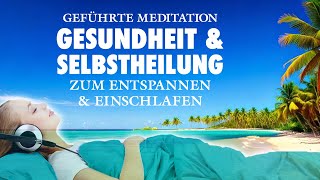 Gesundheit Selbstheilungskräfte aktivieren  Geführte Meditation [upl. by Eiramaneet]