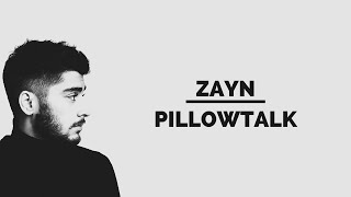 ZAYN  PILLOWTALK Explicit Audio  Lyrics [upl. by Todhunter]