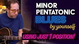 Minor Pentatonic Blues  Play this by yourself using just 1 position  Guitar Lesson  EP586 [upl. by Ifok55]